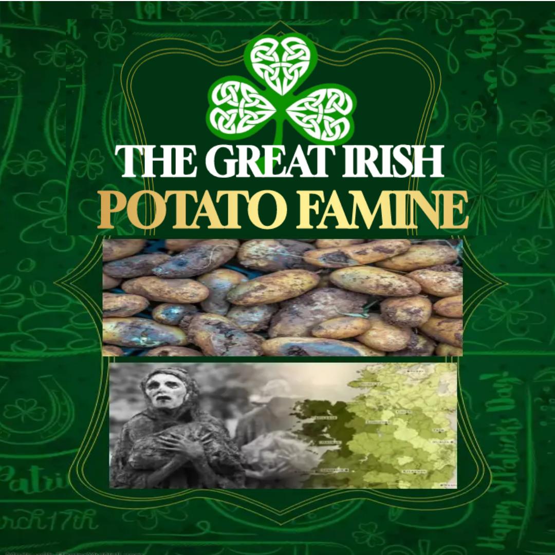 The Great Irish Potato Famine
